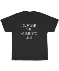 I Survived The Animenyc Line T-Shirt AA