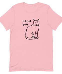 I’ll Cut You Cat Short-Sleeve Unisex T-Shirt AA