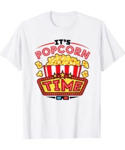 Its Popcorn Time shirt AA