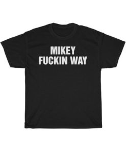 My Chemical Romance Mikey Fuckin Way T-Shirt AA