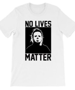 No Live Matter Michael Myers Shirt AA