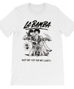 Not My 1st or My Last La Bamba Shirt AA