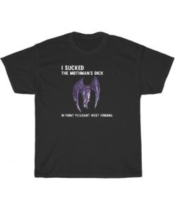 Official I Sucked The Mothman’s Dick T-Shirt AA