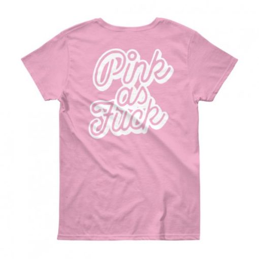 Pink as Fuck Womens t shirt AA