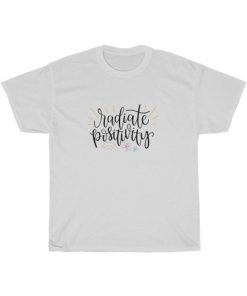 Radiate Positivity T-Shirt AA