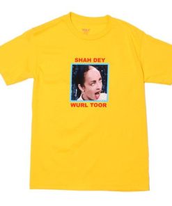 Shah Dey Wurl Toor T Shirt AA