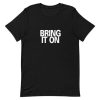 Bring it on Short-Sleeve Unisex T-Shirt AA