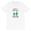 Cacti cact you cactus Short-Sleeve Unisex T-Shirt AA