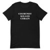 Courtney killed kurt cobain Short-Sleeve Unisex T-Shirt AA