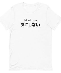 I Don’t Care Japanese Short-Sleeve Unisex T-Shirt AA