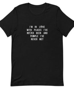 Im In Love With Places Ive Never Been Short-Sleeve Unisex T-Shirt Ap