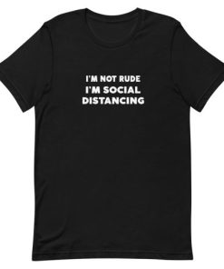 Im Not Rude Im Social Distancing Short-Sleeve Unisex T-Shirt AA