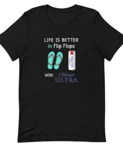 Life is better in flip flops with Michelob Ultra Short-Sleeve Unisex T-Shirt AA