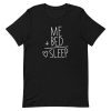 Me Bed and Sleep Short-Sleeve Unisex T-Shirt AA