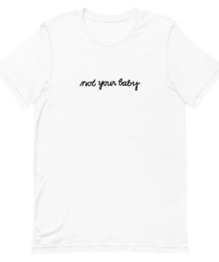 Not Your Baby Short-Sleeve Unisex T-Shirt AA