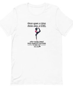 Once Upon A Time Pole Dance And Tattoos Short-Sleeve Unisex T-Shirt AA