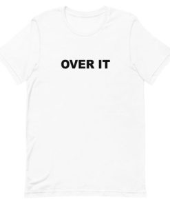 Over It Letter Short-Sleeve Unisex T-Shirt AA