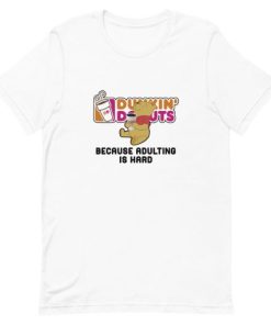 Pooh drinking Dunkin Donuts because adulting is hard Short-Sleeve Unisex T-Shirt AA