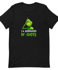 The Grinch I’m surrounded by idiots Short-Sleeve Unisex T-Shirt AA