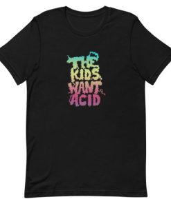 The Kids Want Acid Short-Sleeve Unisex T-Shirt AA
