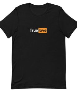 True Love Porn Short-Sleeve Unisex T-Shirt AA