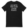 Turnover Go With The Flow Avoid Police Short-Sleeve Unisex T-Shirt AA