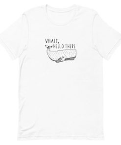 Whale Hello There Short-Sleeve Unisex T-Shirt AA