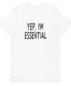 Yep I am Essential Short-Sleeve Unisex T-Shirt AA