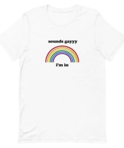 sounds gayyy Im in Short-Sleeve Unisex T-Shirt AA