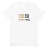 super mom wife and tired Short-Sleeve Unisex T-Shirt AA