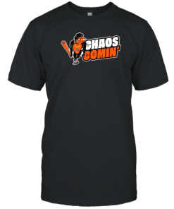 Baltimore Orioles Chaos Comin T-Shirt AA
