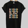 Be Kind Shirt AA