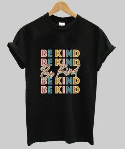 Be Kind Shirt AA