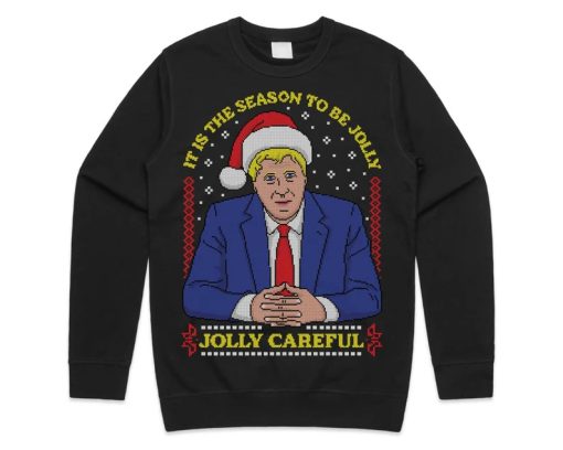 Boris Johnson It Is The Season To Be Jolly Careful Christmas Sweater AA