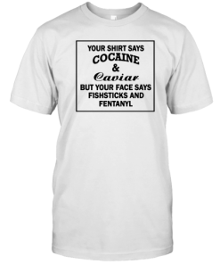 Cocaine and Caviar T-Shirt AA