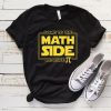 Come To The Math Side We Have Pie T-shirt AA