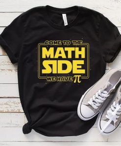 Come To The Math Side We Have Pie T-shirt AA