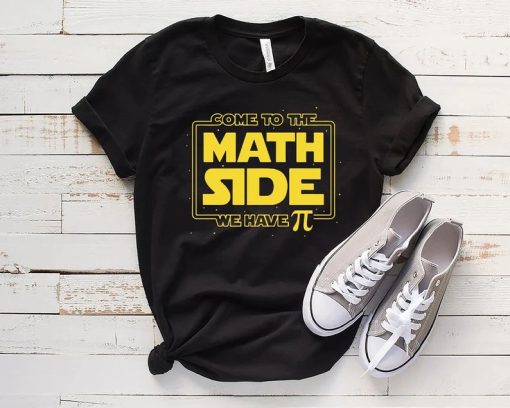 Come To The Math Side We Have Pie T-shirt AA