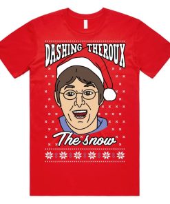 Dashing Theroux The Snow Christmas T-shirt AA