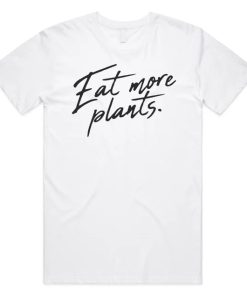 Eat More Plants T-shirt AA