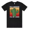 Fully Vaccinated Still Not A Hugger Cactus T-Shirt AA