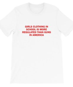 Girls Clothing Is More Regulated Than Guns Short-Sleeve Unisex T-Shirt AA