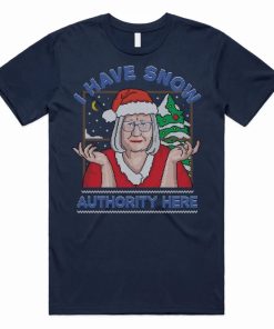 I Have Snow Authority Here T-shirt AA