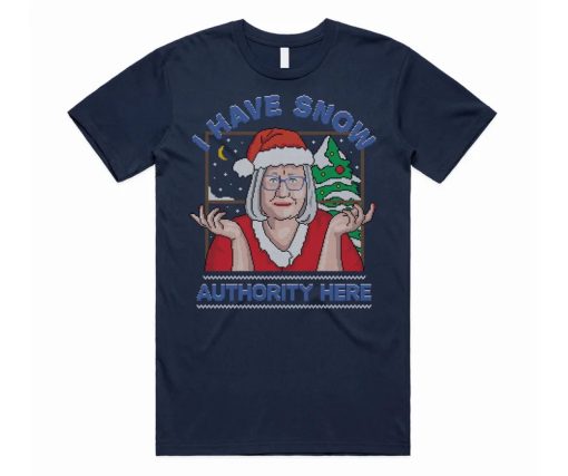 I Have Snow Authority Here T-shirt AA