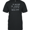 Id rather be sinning i love Being bad T-Shirt AA