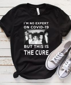 Im No Expert On Covid-19 But This Is The Cure T-Shirt AA