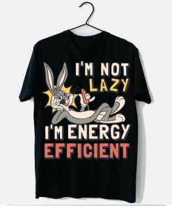 I'm not Lazy I'm Energy Efficien T-shirt AA