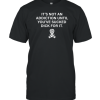 It's Not Addiction Until You've Sucked Dick For It T-Shirt AA