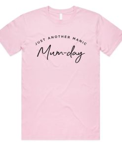 Just Another Manic Mum-day T-shirt AA