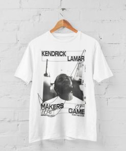 Kendrick Lamar makers game tshirt AA